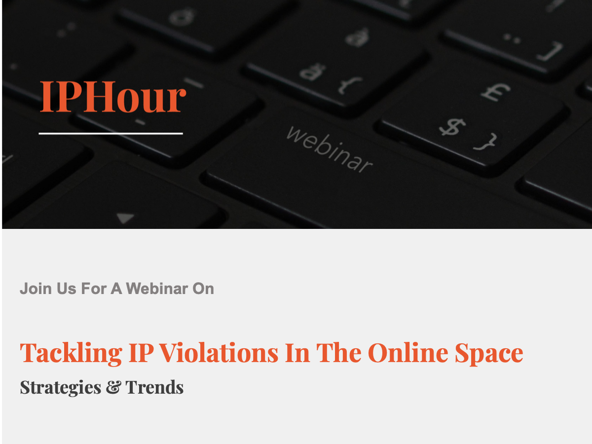 Remfry & Sagar IPHour: Tackling IP Violations In The Online Space