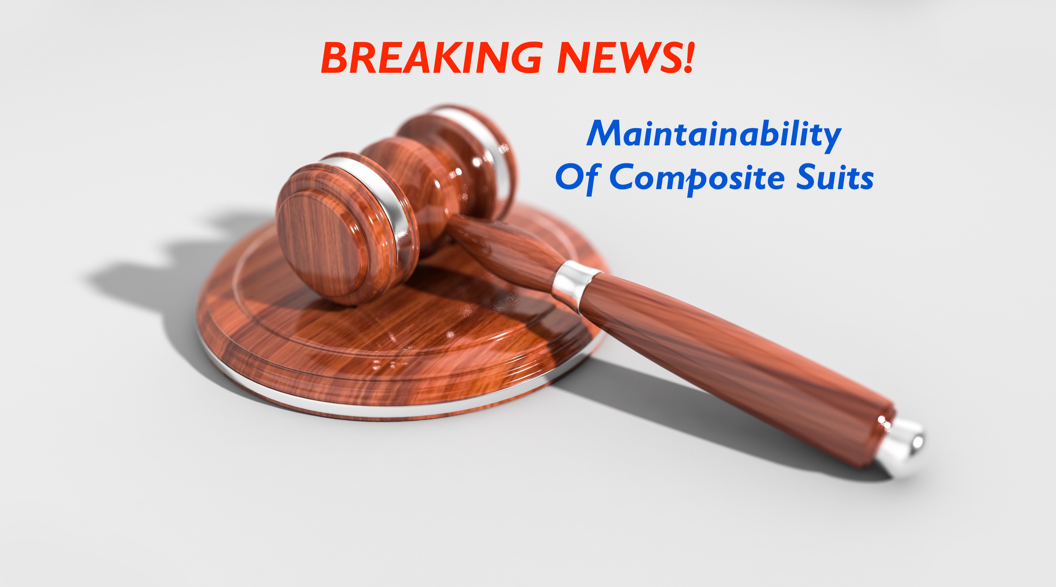 BREAKING NEWS! Landmark Ruling On Maintainability Of Composite Suits